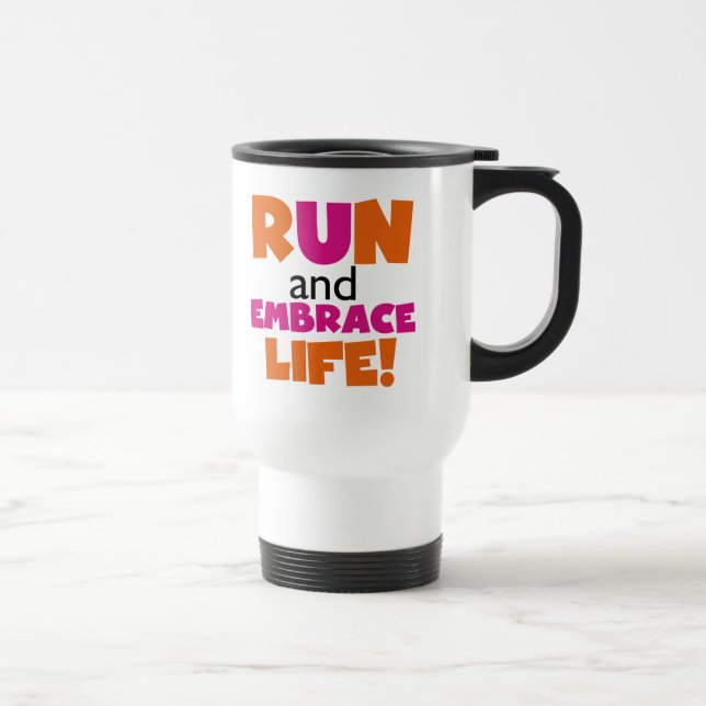 Run und Embrace Life Orange Pink Reisebecher (Rechts)