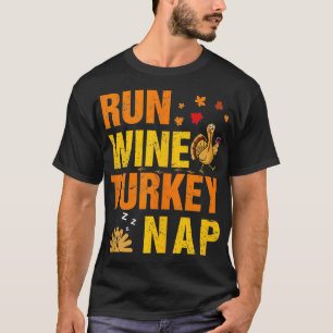 Run Wine Turkey Nickerchen Erntedank Funny Turkey T-Shirt