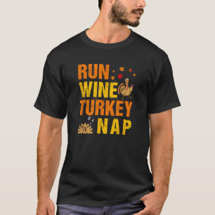 Run Wine Turkey Nickerchen Erntedank Funny Turkey T-Shirt