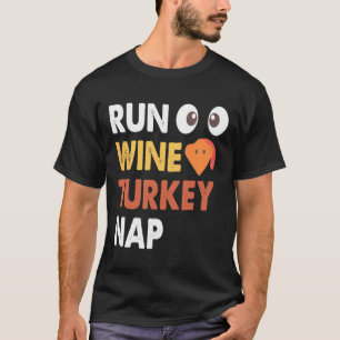 Run Wine Turkey Nickerchen Funny Erntedank Dinner  T-Shirt