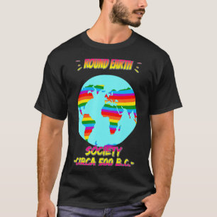 Rund-Erde-Gesellschaft Lustige Humor-Zitate T-Shir T-Shirt