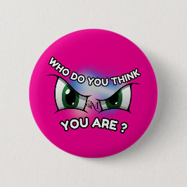 Runder Button : Wer denkst du (magenta)