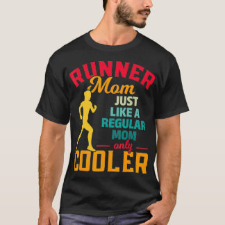 Runner-Mama wie eine regelmäßige Mama, die Mutter  T-Shirt