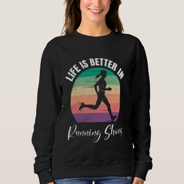 Runners LIFE IS BETTER IN RUNNING SHOES Funny Runn Sweatshirt (Vorderseite)