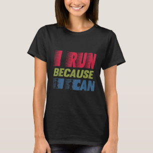 RUNNING 365 Ich laufe, weil ich lustige Laufruhe T-Shirt