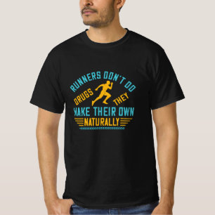 Running - Läufer stellen ihre eigenen Drogen her T-Shirt