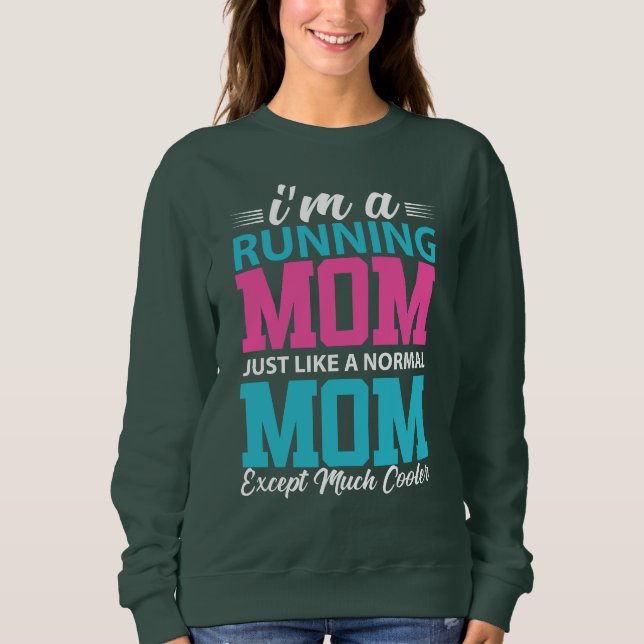"Running Mama Sweatshirt - Cooler als eine normale (Vorderseite)