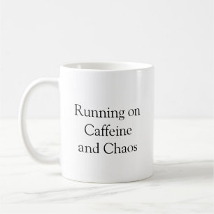 "Running on Caffeine & Chaos" Funny Coffee Tasse