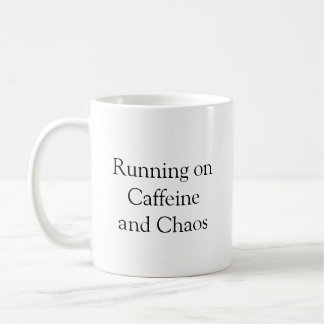 "Running on Caffeine & Chaos" Funny Coffee Tasse
