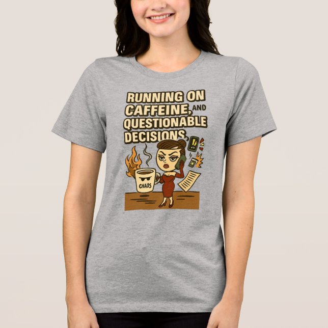 Running on Caffeine & Questionable Decision Tri-Bl Tri-Blend Shirt (Vorderseite)