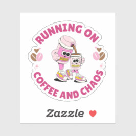 Running on Coffee and Chaos Sticker