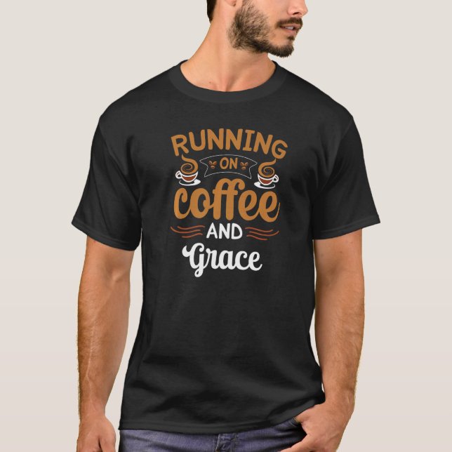 Running On Coffee And Grace Caffeine Lover Premium T-Shirt (Vorderseite)