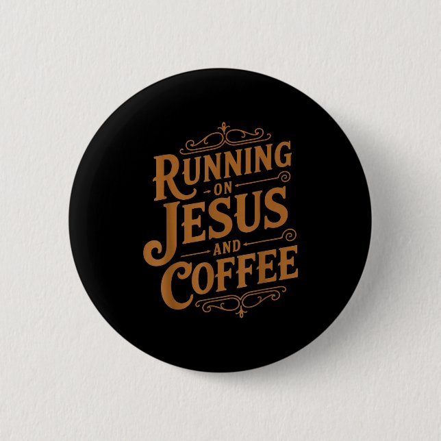 Running On Jesus And Coffee Funny Faith And Caffei Button (Vorderseite)