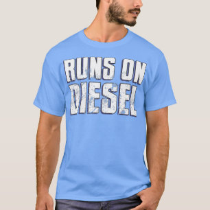 Runs auf Diesel Funny Turbo Diesel LKW Roll T-Shirt