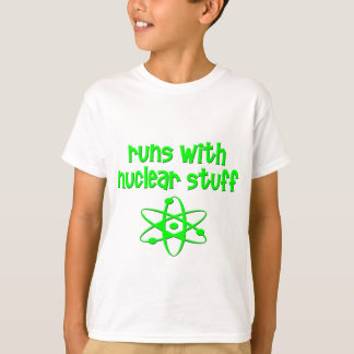 Runs mit Nuklearem Stoff T-Shirt