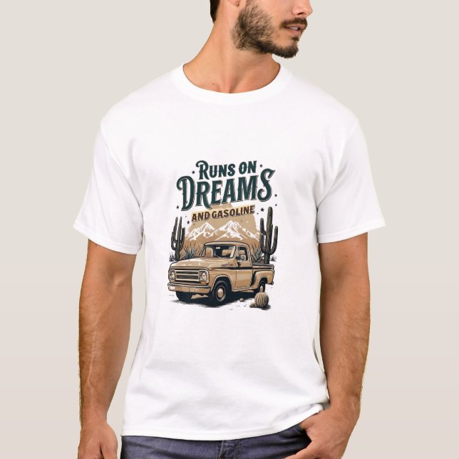 Runs on Dreams and Gasoline T-Shirt (Vorderseite)