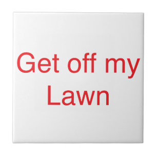 Runter von meinem Rasen Fliese