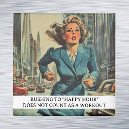 Rushing to Happy Hour Funny Retro 50er Sprichwort Magnet