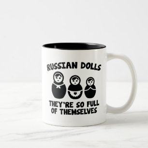 Russische Dolls. Sie sind so voll von sich selbst. Zweifarbige Tasse