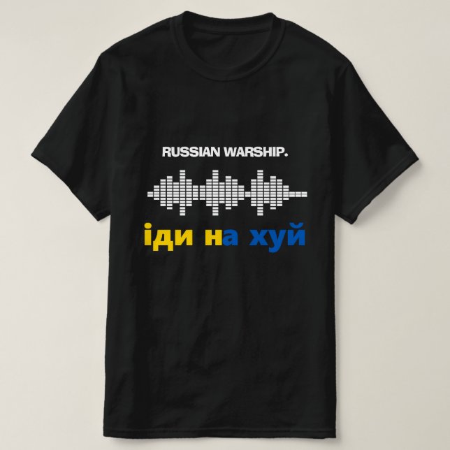 Russisches Kriegsschiff macht sich selbst ein Ende T-Shirt (Design vorne)