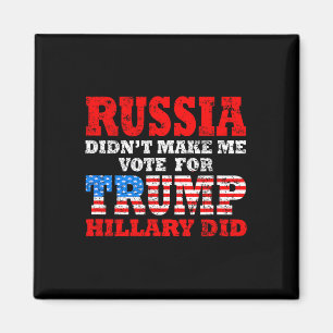 Russland hat mich nicht dazu gebracht, für Trump z Magnet