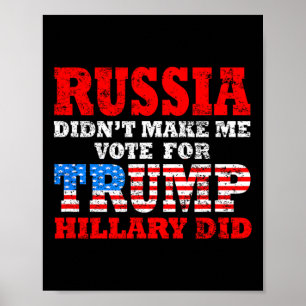 Russland hat mich nicht dazu gebracht, für Trump z Poster