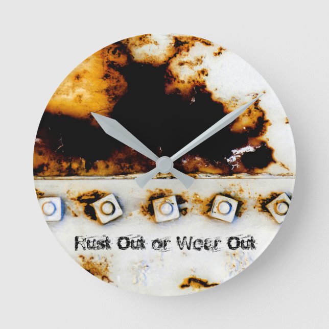 "Rust Out or Wear Out" Rust Art - Cool Fun Unique Runde Wanduhr (Vorderseite)