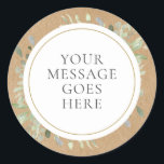Rustic Kraft Boho Greenerie Ihre Botschaft Runder Aufkleber<br><div class="desc">Mit feinen Wasserfarben-Blätter auf rustikalem Kraftuntergrund kann dieser schicke botanische Aufkleber mit Ihrer speziellen Botschaft personalisiert werden. von Thisisnotme© entwickelt</div>