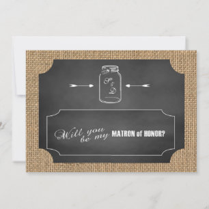 Rustic Mason Jar Burlap Be My Matron of Ehre Einladung