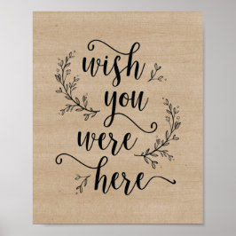 Rustic Vines Wedding Wish Sie waren hier Zeichen Poster