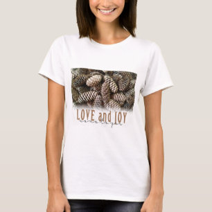 Rustikale Liebe und Joy Pine Cone T-Shirt