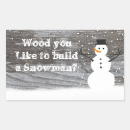 Rustikaler Aufkleber "Wood you like to build a sno