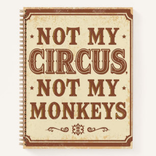 Rustikales Schild 'Nicht mein Zirkus, nicht meine Notizbuch