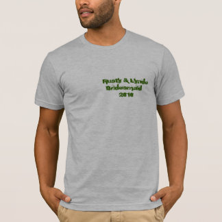 Rusty & Lynde Bridesmaid 2010 T-Shirt