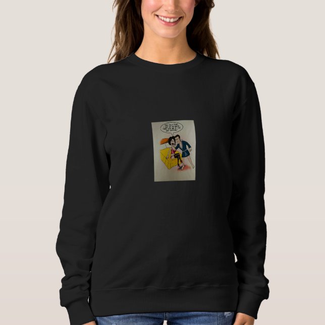 Rusty Warren Naughty Cards No Had Enough design Sweatshirt (Vorderseite)