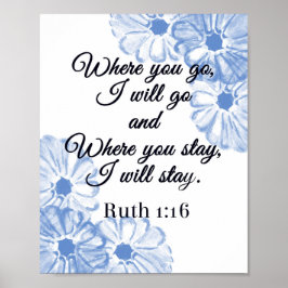 Ruth 1:16 Wo du hingehst, gehe ich zu Blue Floral Poster