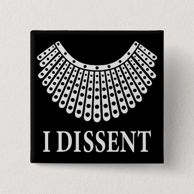 Ruth Bader Ginsburg - I Dissent Button (Vorderseite)