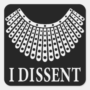 Ruth Bader Ginsburg "I Dissent" Quadratischer Aufkleber