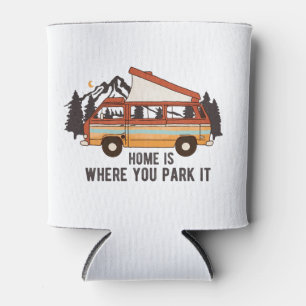 RV Camping Trailer "Zuhause is where you park It" Dosenkühler