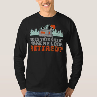 Rv-Pensionierung Camping macht mich so zum Retir T-Shirt