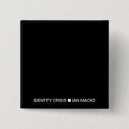 RVE Ian Macks' IDENTITY CRISIS Button (Black Squar