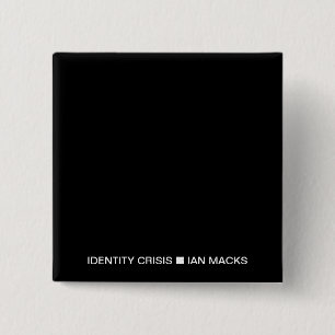 RVE Ian Macks' IDENTITY CRISIS Button (Black Squar