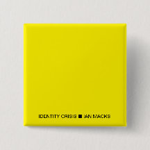 RVE Ian Macks' IDENTITY CRISIS Button (Gelber Plat