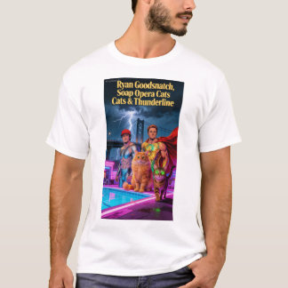 Ryan Goodsnatch, Seifenoper-Katzen & Thunderline T-Shirt