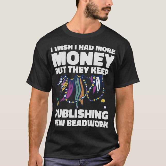 S2 Beadwork Beading Beads Beader (16) T-Shirt (Vorderseite)