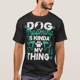 S2 Dog Grooming Dog Groomer (57) T-Shirt