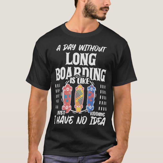 S2 Longboarding Longboard Longboarder (20) T-Shirt (Vorderseite)