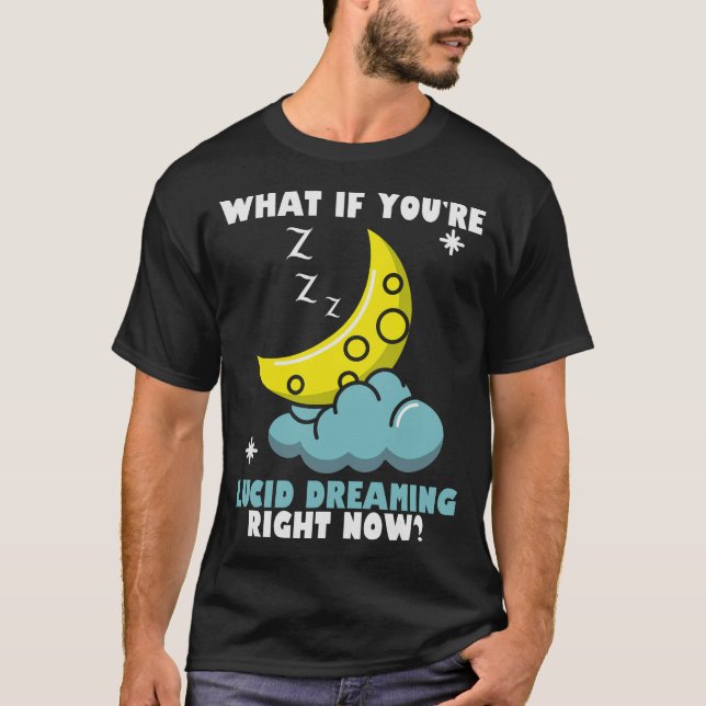S2 Lucid Dream Lucid Dreaming Lucid Dreamer (18) T-Shirt (Vorderseite)