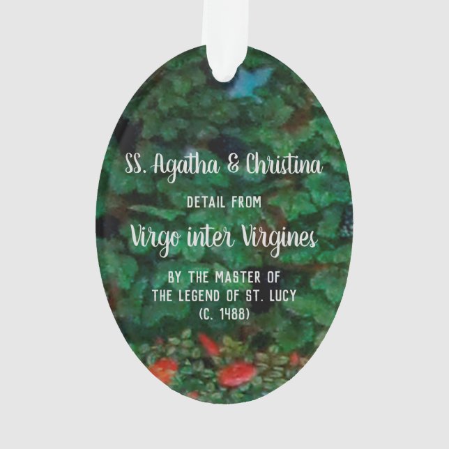 S. Agatha und Christina (Detail; M 070) Acryl Ornament (Rückseite)