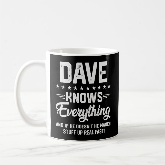 S Dave weiß alles, was den Namen Personalisierter  Kaffeetasse (Links)